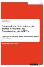 Problematik und Notwendigkeit von internen Zielsetzungs- und Evaluationsprozessen in NPO's af Malte Koppe