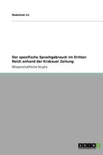 Der spezifische Sprachgebrauch im Dritten Reich anhand der Krakauer Zeitung af Radoslaw Lis
