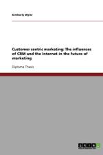 Customer centric marketing af Kimberly Wylie
