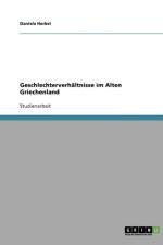 Geschlechterverhaltnisse im Alten Griechenland af Daniela Herbst