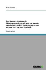Marner - Analyse der Ratselsangspruche, Ich spur ein wunder dur die lant' und, Ez slouc ein wip ir man ze tode' mit kurzem Vergleich af Paula Svoboda