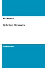 Kubelkas Afrikareise af Elsa Kremser