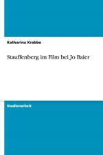 Stauffenberg Im Film Bei Jo Baier af Katharina Krabbe