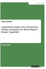 Linguistische Analyse eines literarischen Dialogs am Beispiel von Martin Walsers Roman Angstblute af Josua Handerer