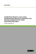 Ausfuhrlicher Bericht zu einer ersten schulpraktischen UEbung mit Hospitation und Planung und Reflexion der ersten Unterrichtserfahrungen af Anika Weller
