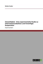 Umweltlabels - Eine experimentelle Studie zu Informationsreduktion und freiwilliger Kooperation af Stefan Franke