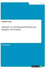 Zukunft von On-Demand-Portalen am Beispiel von Youtube af Stephan Jung