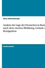 Analyse der Lage der Deutschen in Russland nach dem zweiten Weltkrieg. Grunde der Remigration af Hans Hahnenkampf