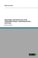 Advantages and Controversy of US Affirmative Action concerning African - Americans af Katharina Fischer