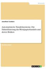 Automatisierte Handelssysteme. Die Elektrifizierung des Wertpapierhandels und deren Risiken af Jonathan Cordero