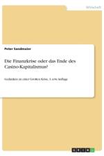 Die Finanzkrise oder das Ende des Casino-Kapitalismus? af Peter Sandmaier