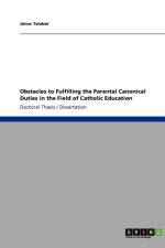 Obstacles to Fulfilling the Parental Canonical Duties in the Field of Catholic Education af Janos Talaber