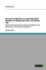 Die Erinnerungskultur im zeitgenoessischen Spielfilm am Beispiel des Films 