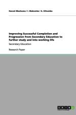 Improving Successful Completion and Progression from Secondary Education to further study and into working life af Haruni Machumu