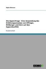 Die Zypernfrage - Eine Anwendung des Erklarungsansatzes von Effinger, Rittberger und Zurn auf den Zypernkonflikt af Rajko Dikmann