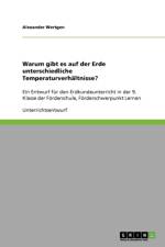 Warum gibt es auf der Erde unterschiedliche Temperaturverhaltnisse? af Alexander Wertgen