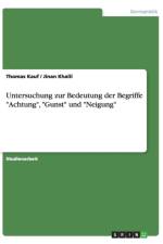 Untersuchung zur Bedeutung der Begriffe Achtung, Gunst und Neigung af Thomas Kauf