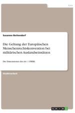 Die Geltung der Europaischen Menschenrechtskonvention bei militarischen Auslandseinsatzen af Susanne Bettendorf
