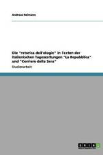 Die retorica dell'elogio in Texten der italienischen Tageszeitungen La Repubblica und Corriere della Sera af Andreas Reimann
