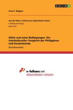 Gluck und seine Bedingungen. Ein interkultureller Vergleich der Philippinen und Deutschlands af Arne P Wegner
