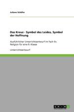 Das Kreuz - Symbol des Leides, Symbol der Hoffnung af Juliane Schafer