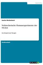 Verbrecherische Humanexperimente der NS-Zeit af Sascha Weidenbach