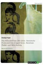 Das Frauenbild der 20er Jahre. Literarische Positionen von Irmgard Keun, Marieluise Fleisser und Mela Hartwig af Evelyn Fast