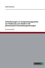 Anforderungen an Computerprogramme zur Foerderung von Kindern mit phonetischen Entwicklungsstoerungen af Katrin Niemann
