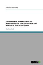 Strassennamen von Menschen des deutschen Sports. Eine quantitative und qualitative Internetrecherche af Sebastian Rosenkranz