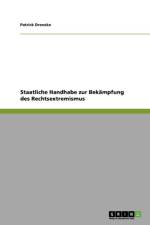 Staatliche Handhabe zur Bekampfung des Rechtsextremismus af Patrick Drenske