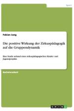 positive Wirkung der Zirkuspadagogik auf die Gruppendynamik af Fabian Jung