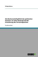 Rechenschaftspflicht der politischen Parteien vor dem Hintergrund der Entstehung des Parteiengesetzes af Philipp Robens