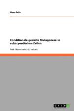 Konditionale gezielte Mutagenese in eukaryontischen Zellen af Alexa Sae