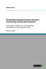 Bevoelkerungsentwicklung und deren Auswirkung auf das Rentensystem af Mithat Sakalli