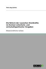 Reform der russischen Streitkrafte im Kontext sicherheits- und wirtschaftspolitischer Vorgaben af Thilo Jorg Gehrke