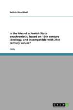 Is the idea of a Jewish State anachronistic, based on 19th century ideology, and incompatible with 21st century values? af Kathrin Nina Wiedl