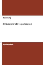 Universitat als Organisation af Jasmin Ilg