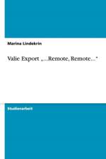 Valie Export '...Remote, Remote...' af Marina Lindekrin