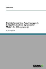 Intertemporaren Auswirkungen Der Geldpolitik in Einem Dynamischen Modell Der Wahrungsunion af Owe Jessen