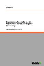 Organisation, Kontrolle und die Arbeitsweise der US. Intelligence Community ' af Dritero Arifi