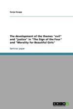 development of the themes evil and justice in The Sign of the Four and Morality for Beautiful Girls af Sonja Kaupp