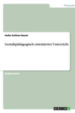 Gestaltpadagogisch orientierter Unterricht af Heike Kellner-Rauch