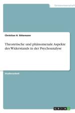 Theoretische und phanomenale Aspekte des Widerstands in der Psychoanalyse af Christian H Sotemann