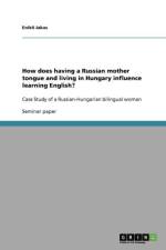 How does having a Russian mother tongue and living in Hungary influence learning English? af Enikő