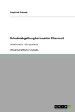 Urlaubsabgeltung bei zweiter Elternzeit af Siegfried Schwab