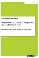 Hermeneutics as a Theory of Interpretation and as a Literary Theory af Ikechukwu Aloysius Orjinta