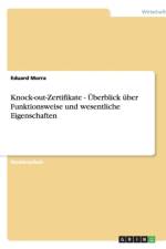 Knock-out-Zertifikate - UEberblick uber Funktionsweise und wesentliche Eigenschaften af Eduard Morra