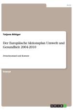 Der Europaische Aktionsplan Umwelt und Gesundheit 2004-2010 af Tatjana Boettger