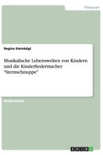 Musikalische Lebenswelten von Kindern und die Kinderliedermacher Sternschnuppe af Regina Steinbugl