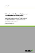 Entwurf zum 4. Unterrichtsbesuch in Politik und Wirtschaft (Gymn.) af Anton Roos